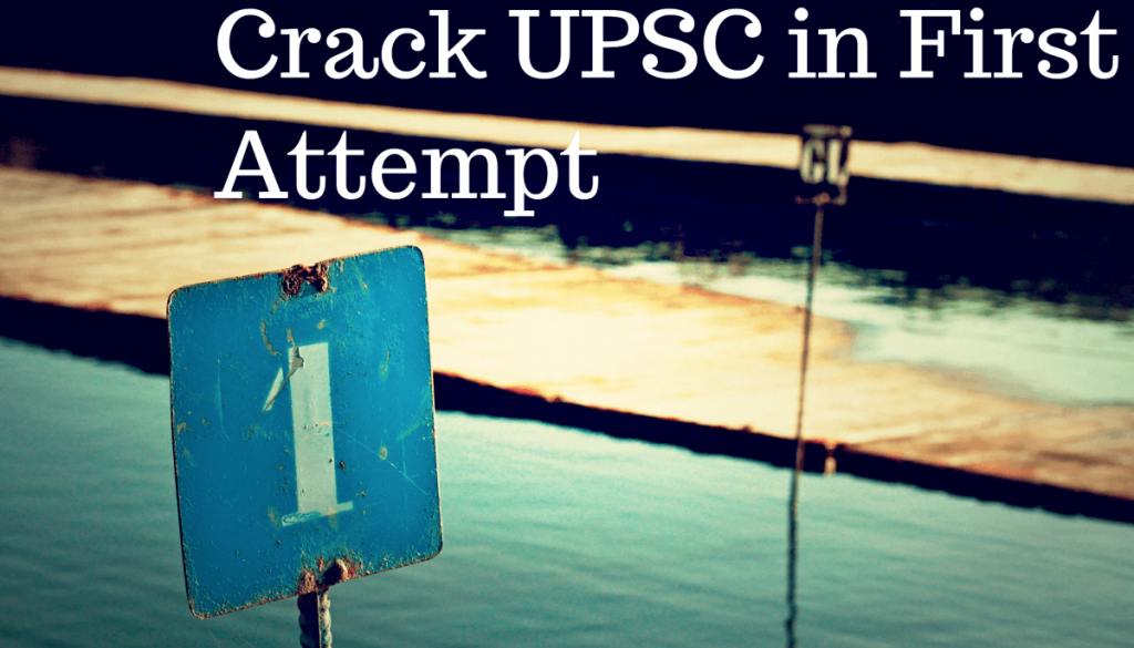 How to Crack UPSC in the very first attempt