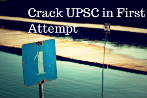 How to Crack UPSC in the very first attempt